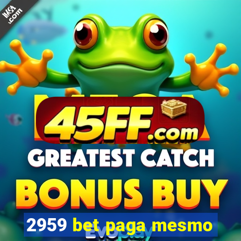 2959 bet paga mesmo